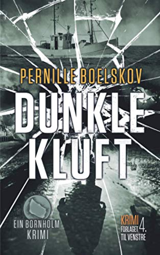 Dunkle Kluft: Ein dänische Krimi aus Bornholm (Detektivin Agnethe Bohn, Band 3) von Forlaget 4. til venstre