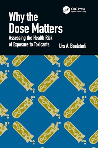Why the Dose Matters: Assessing the Health Risk of Exposure to Toxicants von CRC Press