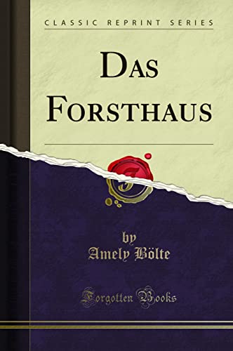 Das Forsthaus (Classic Reprint)