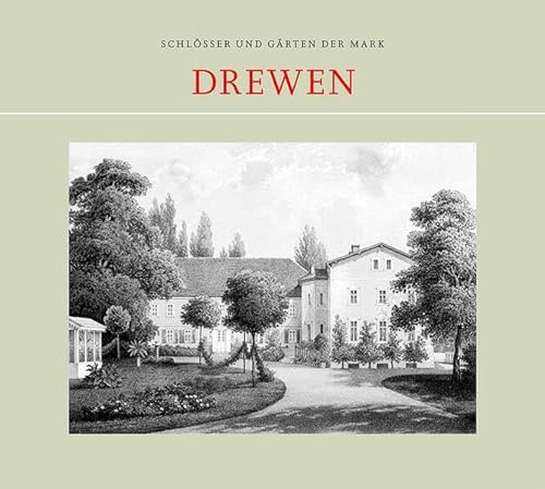 Drewen (Schlösser und Gärten der Mark) von hendrik Bäßler verlag, berlin