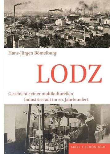 Lodz: Geschichte einer multikulturellen Industriestadt im 20. Jahrhundert von Brill | Schöningh