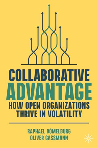 Collaborative Advantage: How Open Organizations Thrive in Volatility