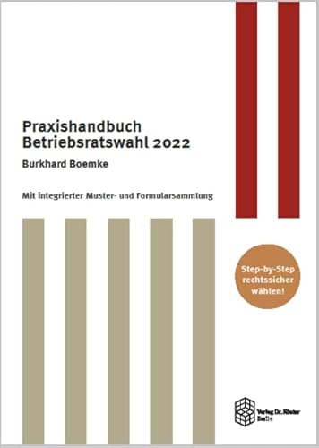 Praxishandbuch Betriebsratswahl 2022: Mit integrierter Muster- und Formularsammlung
