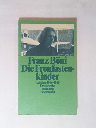 Die Fronfastenkinder: Aufsätze 1966-1985. Mit einem Nachwort von Ulrich Horn (suhrkamp taschenbuch)