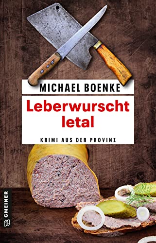Leberwurscht letal: Krimi aus der Provinz (Lehrer Daniel Bönle) von Gmeiner-Verlag