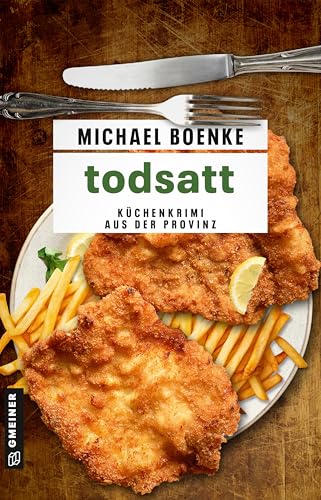 todsatt: Küchenkrimi aus der Provinz (Lehrer Daniel Bönle) von Gmeiner-Verlag