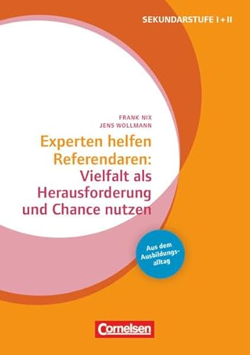 Experten helfen Referendaren - Sekundarstufe I und II: Vielfalt als Herausforderung und Chance nutzen - Buch