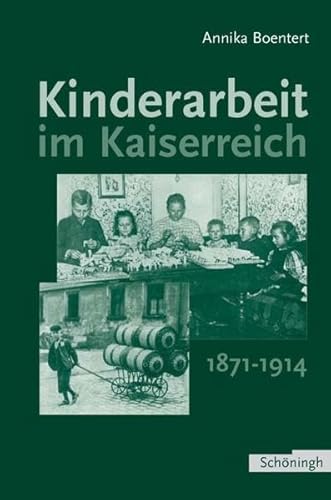 Kinderarbeit im Kaiserreich 1871-1914: Diss. von Schoeningh Ferdinand GmbH