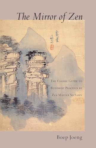 The Mirror of Zen: The Classic Guide to Buddhist Practice by Zen Master So Sahn von Shambhala Publications
