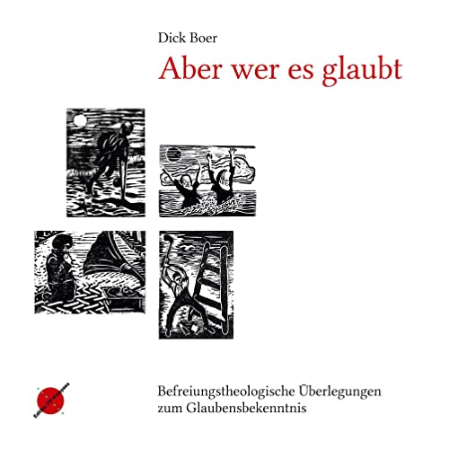 Aber wer es glaubt: Befreiungstheologische Überlegungen zum Glaubensbekenntnis von Institut für Theologie und Politik