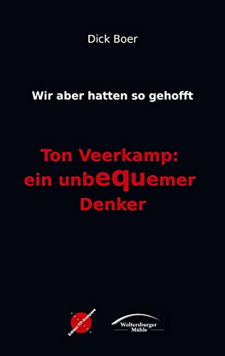 Wir aber hatten so gehofft: Ton Veerkamp: ein unbequemer Denker von Edition ITP-Kompass