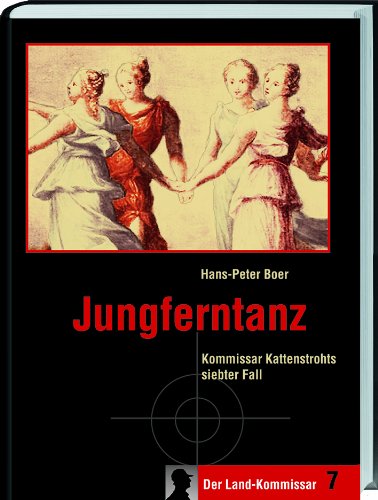 Jungferntanz: Kommisar Kattenstrohts siebter Fall.