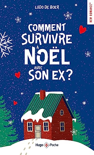Comment survivre à Noël avec son ex ?: Romance de Noël Comment survivre à Noël avec son ex ?: Romance de Noël von HUGO POCHE