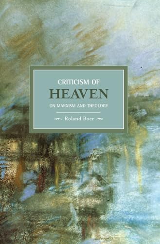 Criticism of Heaven: On Marxism and Theology (Historical Materialism) von Haymarket Books