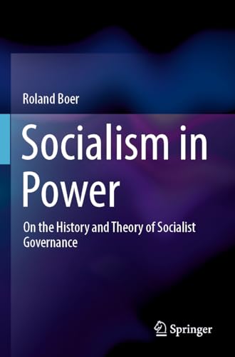 Socialism in Power: On the History and Theory of Socialist Governance von Springer