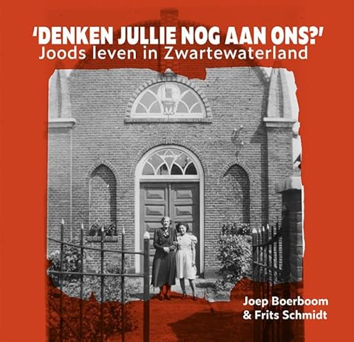 'Denken jullie nog aan ons?': Joods leven in Zwartewaterland von Uitgeverij Verloren