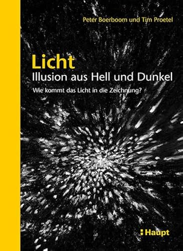Licht: Illusion aus Hell und Dunkel: Wie kommt das Licht in die Zeichnung?
