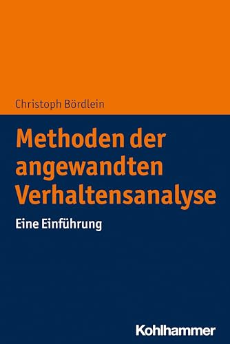 Methoden der angewandten Verhaltensanalyse: Eine Einführung von Kohlhammer W.