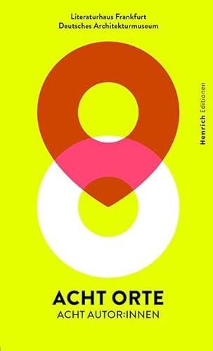 Acht Orte - Acht Autor*innen: Begegnungen zwischen Literatur und Architektur