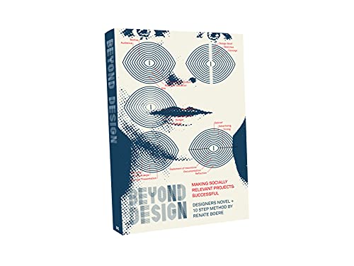 Beyond Design: Making Socially Relevant Projects Successful von Bis Publishers