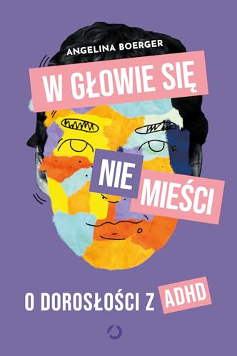 W głowie się nie mieści: O dorosłości z ADHD von Otwarte