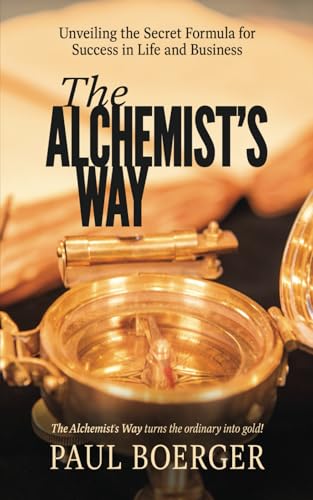 The Alchemist’s Way The Alchemist’s Way von BCG Publishing