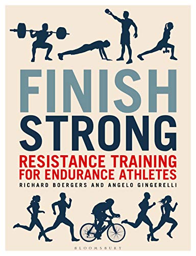 Finish Strong: Resistance Training for Endurance Athletes Finish Strong: Resistance Training for Endurance Athletes von Bloomsbury Sport