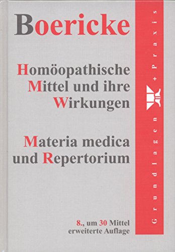 Homöopathische Mittel und ihre Wirkungen: Materia medica und Repertorium