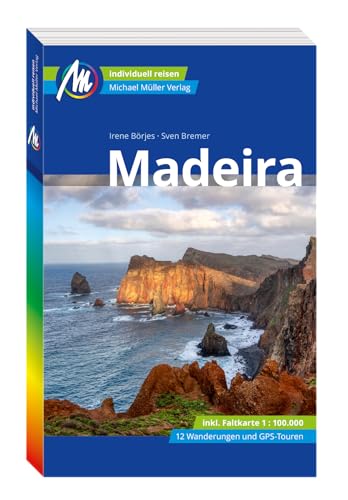 Madeira Reiseführer Michael Müller Verlag: Individuell reisen mit vielen praktischen Tipps (MM-Reisen) von Müller, Michael