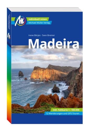 MICHAEL MÜLLER REISEFÜHRER Madeira: 100% authentisch, aktuell und vor Ort recherchiert. (MM-Reisen) von Müller, Michael GmbH