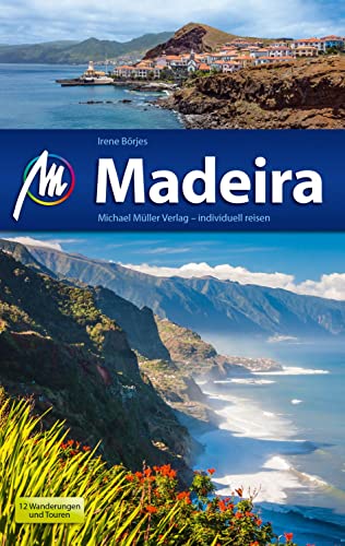 Madeira Reiseführer Michael Müller Verlag: Individuell reisen mit vielen praktischen Tipps (MM-Reisen)