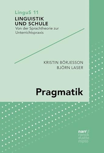 Pragmatik: Sprachgebrauch untersuchen (Linguistik und Schule) von Narr Francke Attempto