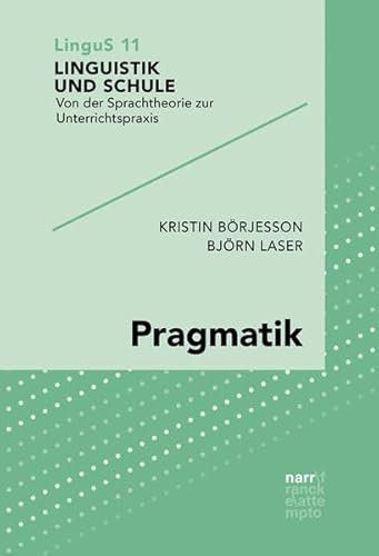Pragmatik: Sprachgebrauch untersuchen (Linguistik und Schule)