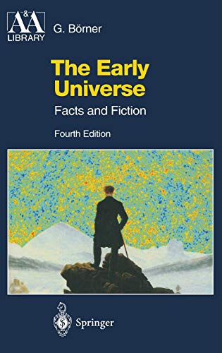 The Early Universe: Facts and Fiction (Astronomy and Astrophysics Library)
