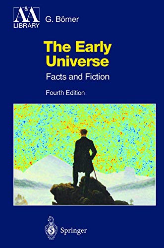 The Early Universe: Facts and Fiction (Astronomy and Astrophysics Library) von Springer