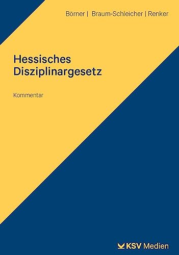 Hessisches Disziplinargesetz: Kommentar von Kommunal- und Schul-Verlag/KSV Medien Wiesbaden