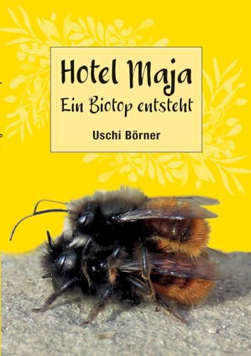 Hotel Maja: Ein Biotop entsteht von Books on Demand GmbH