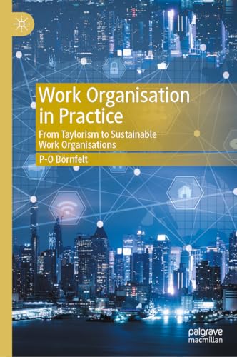 Work Organisation in Practice: From Taylorism to Sustainable Work Organisations von Palgrave Macmillan