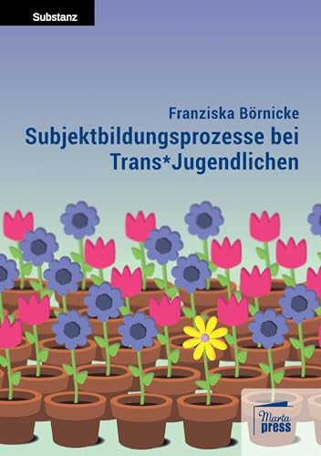 Subjektbildungsprozesse bei Trans*Jugendlichen (Substanz) von Marta Press
