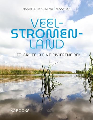 Veelstromenland: Het grote kleinerivierenboek von Wbooks