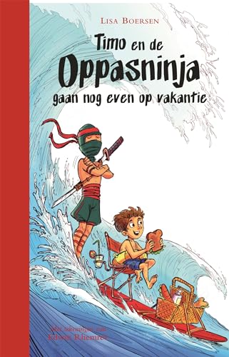 Timo en de oppasninja gaan nog even op vakantie (Timo en de oppasninja, 3) von Gottmer