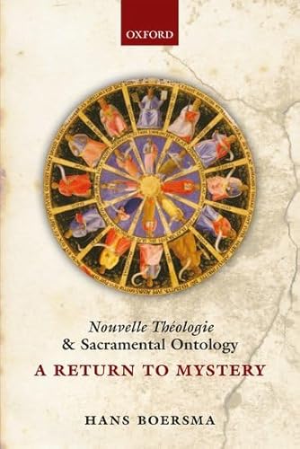 Nouvelle Theologie and Sacramental Ontology: A Return To Mystery