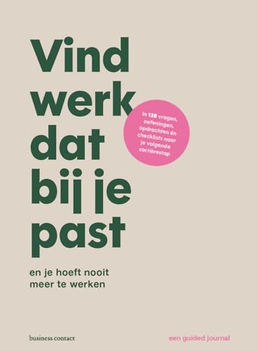 Vind werk dat bij je past: En je hoeft nooit meer te werken - een guided journal Vind werk dat bij je past: En je hoeft nooit meer te werken - een guided journal von Business Contact