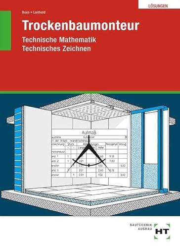Lösungen Trockenbaumonteur: Technische Mathematik / Technisches Zeichnen von Verlag Handwerk und Technik