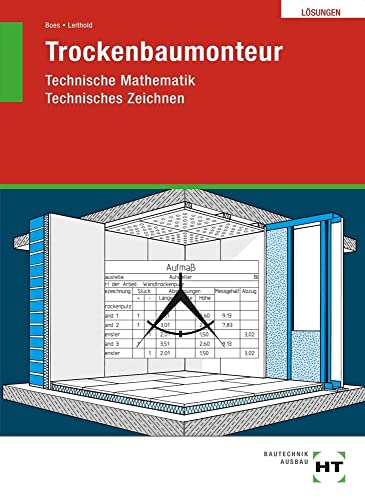 Lösungen Trockenbaumonteur: Technische Mathematik / Technisches Zeichnen von Verlag Handwerk und Technik