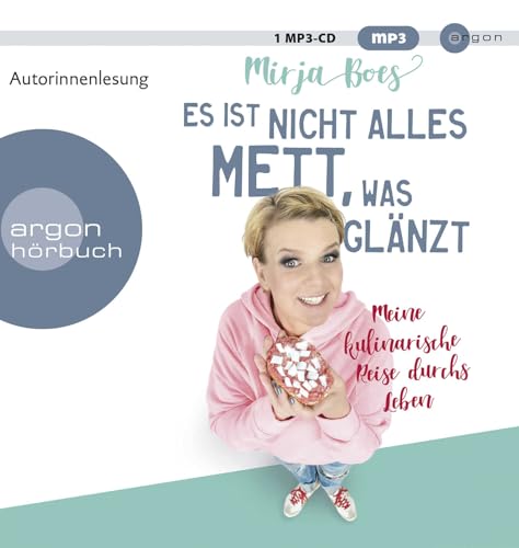 Es ist nicht alles Mett, was glänzt: Meine kulinarische Reise durchs Leben Es ist nicht alles Mett, was glänzt: Meine kulinarische Reise durchs Leben von Argon Verlag GmbH
