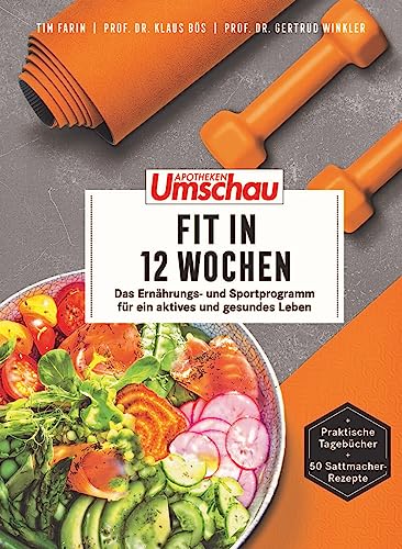 Apotheken Umschau: Fit in 12 Wochen: Das Ernährungs- und Sportprogramm für ein aktives und gesundes Leben (Die Buchreihe der Apotheken Umschau, Band 11) von Wort und Bild