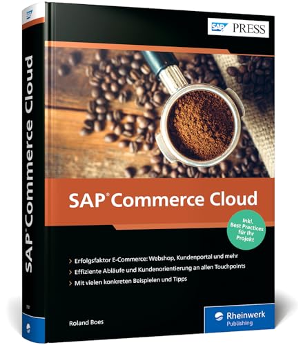 SAP Commerce Cloud: E-Business ganzheitlich gestalten (SAP PRESS) von SAP Press