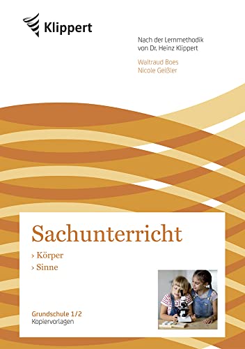 Körper - Sinne: Sachunterricht 1/2. Kopiervorlagen (1. und 2. Klasse) (Klippert Grundschule)