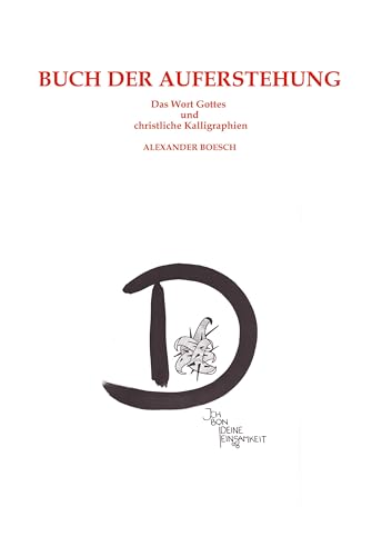 Buch der Auferstehung: Das Wort Gottes und christliche Kalligraphien (Buch der Liebe) von BoD – Books on Demand